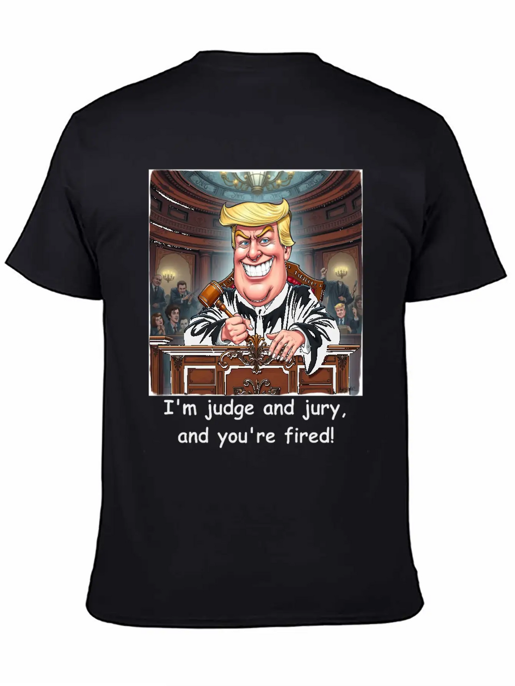 Trump - You're Fired! Classic Fit Graphic Tee For Daily Comfort – Unisex Cotton Shirt