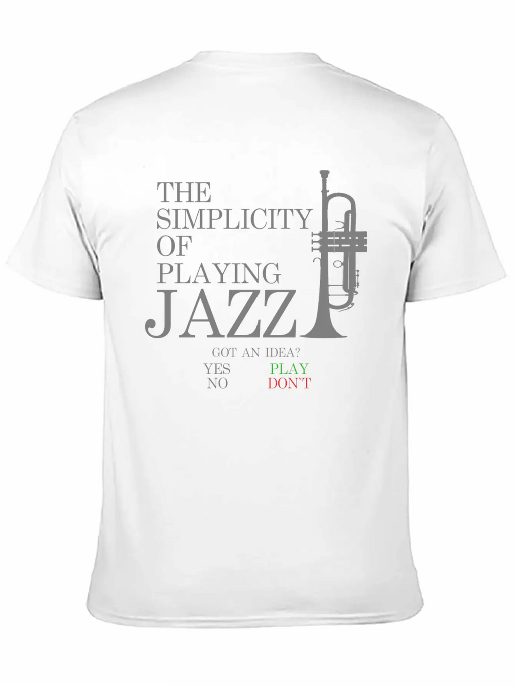 Trumpet T-Shirt - THE SIMPLICITY OF PLAYING JAZZ Unisex Short Sleeve Soft Cotton T-Shirt – Casual Everyday Wear