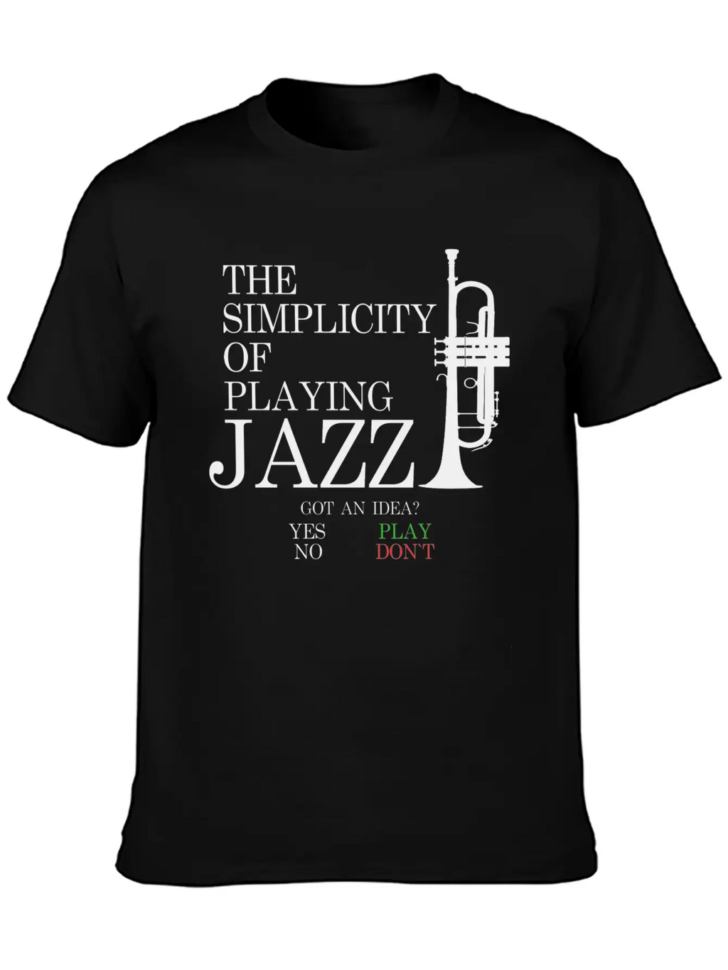 Trumpet T-Shirt - THE SIMPLICITY OF PLAYING JAZZ Unisex Short Sleeve Soft Cotton T-Shirt – Casual Everyday Wear