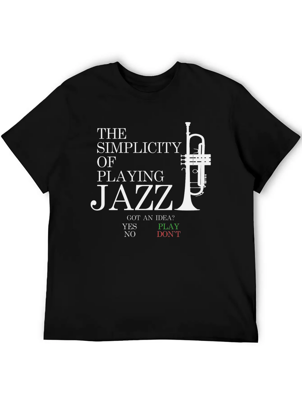 Trumpet T-Shirt - THE SIMPLICITY OF PLAYING JAZZ Unisex Short Sleeve Soft Cotton T-Shirt – Casual Everyday Wear