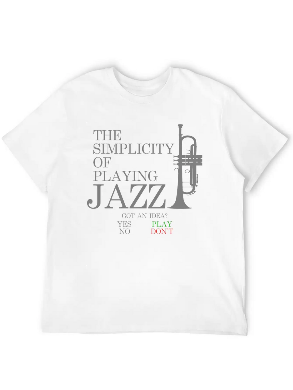 Trumpet T-Shirt - THE SIMPLICITY OF PLAYING JAZZ Unisex Short Sleeve Soft Cotton T-Shirt – Casual Everyday Wear