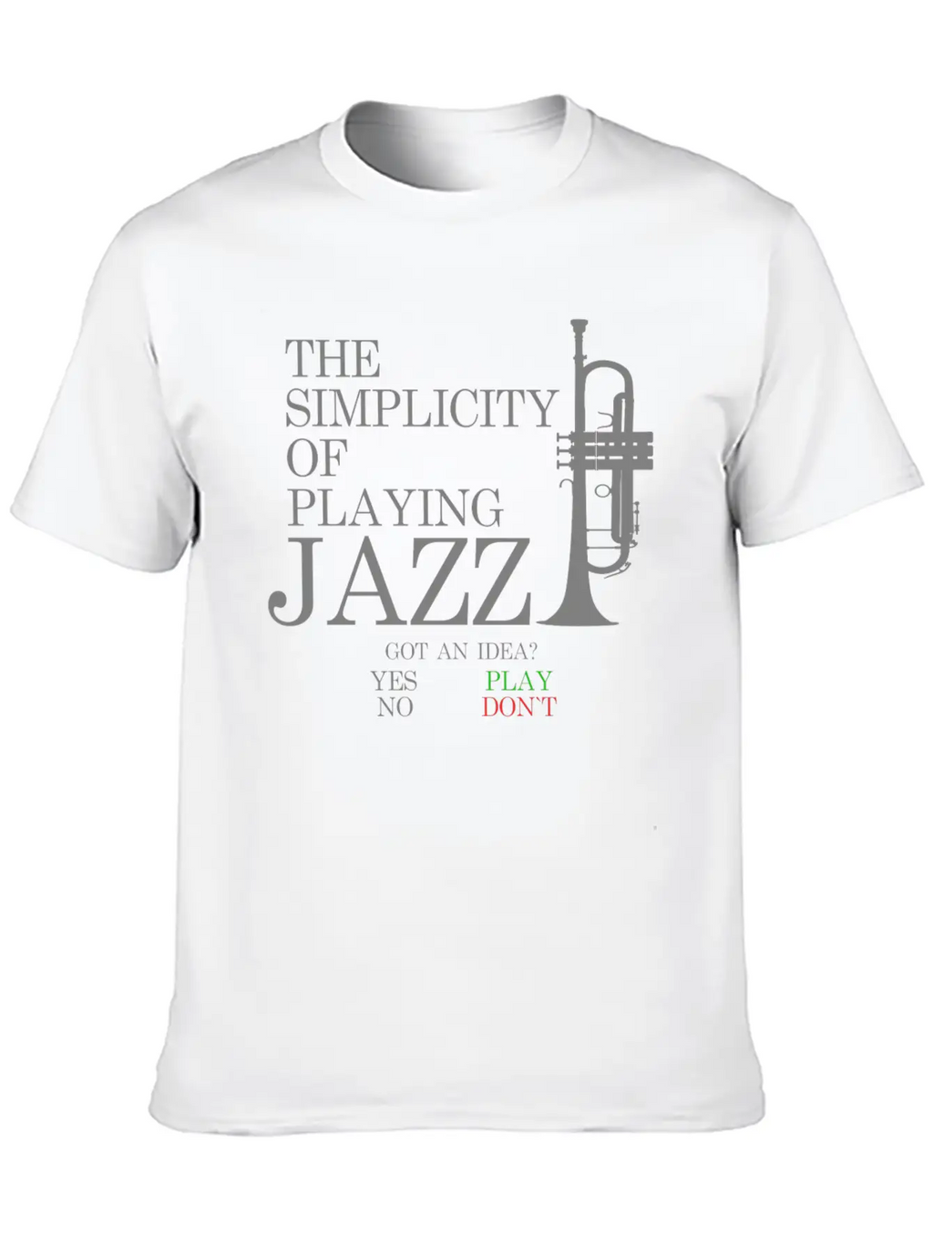 Trumpet T-Shirt - THE SIMPLICITY OF PLAYING JAZZ Unisex Short Sleeve Soft Cotton T-Shirt – Casual Everyday Wear