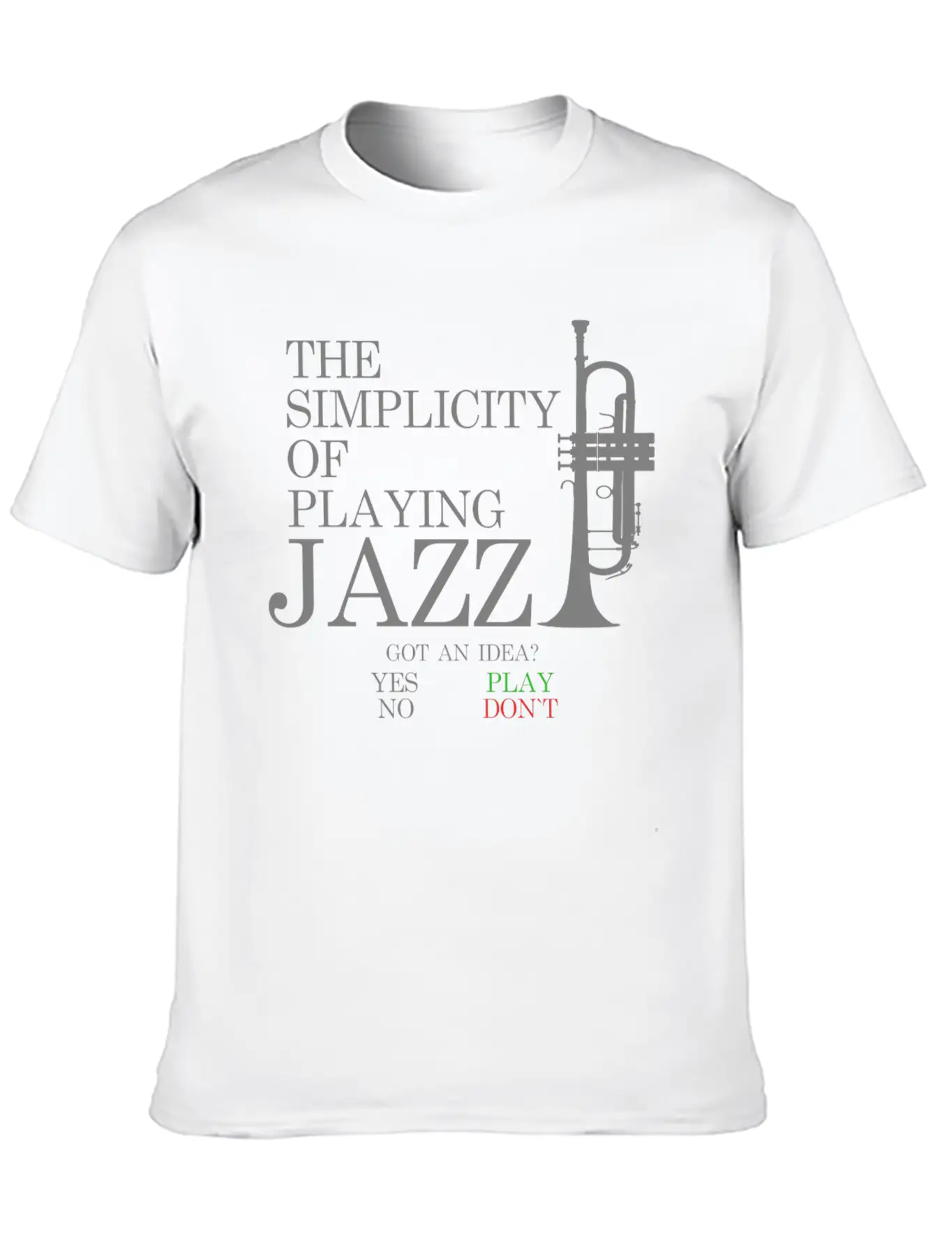 Trumpet T-Shirt - THE SIMPLICITY OF PLAYING JAZZ Unisex Short Sleeve Soft Cotton T-Shirt – Casual Everyday Wear