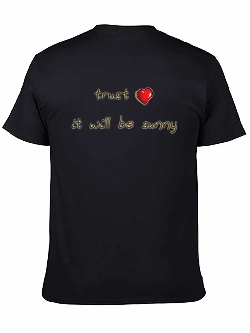 Trust It Will Be Sunny Heart Love Casual Graphic T-Shirt – Simple And Comfortable Daily Wear