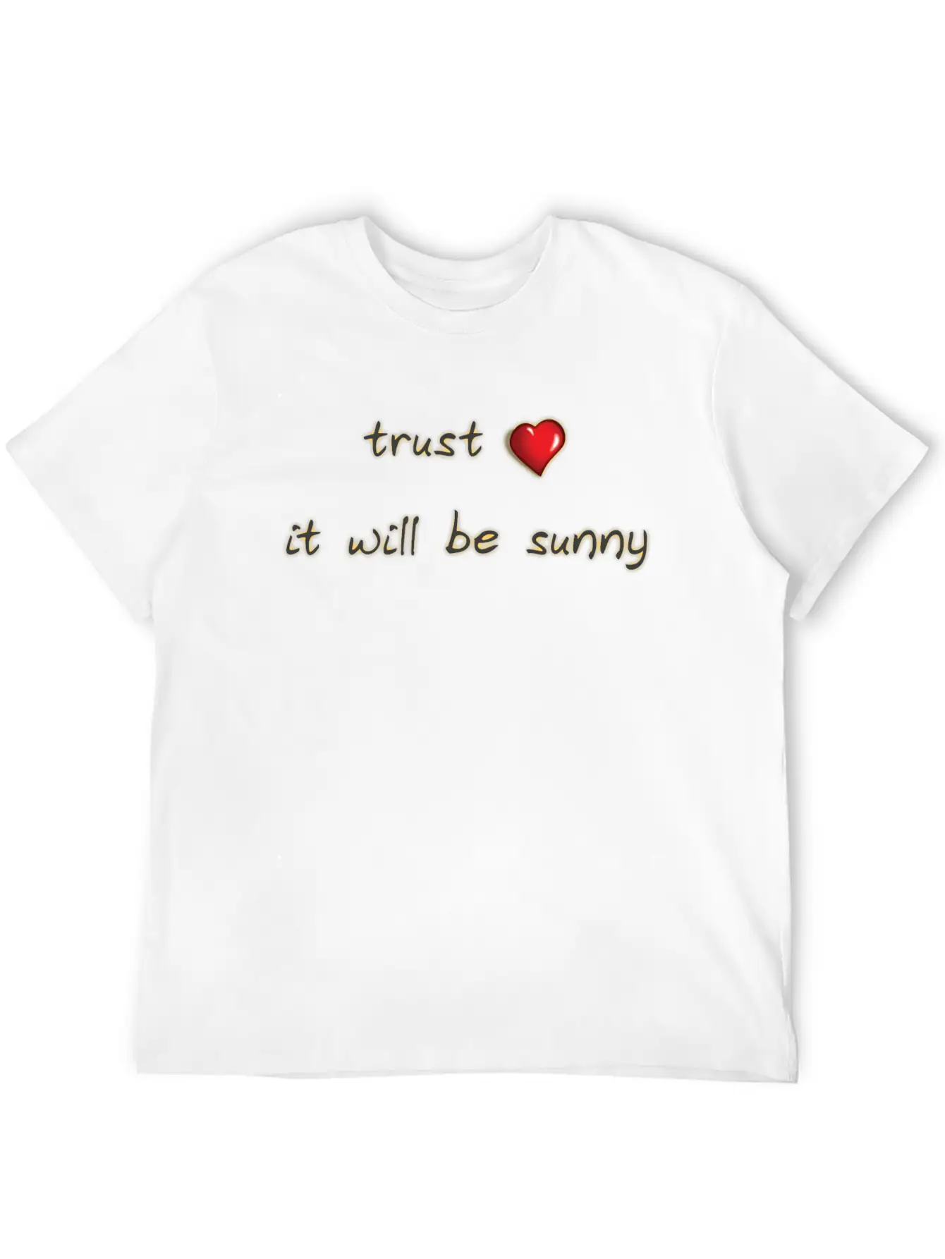 Trust It Will Be Sunny Heart Love Casual Graphic T-Shirt – Simple And Comfortable Daily Wear
