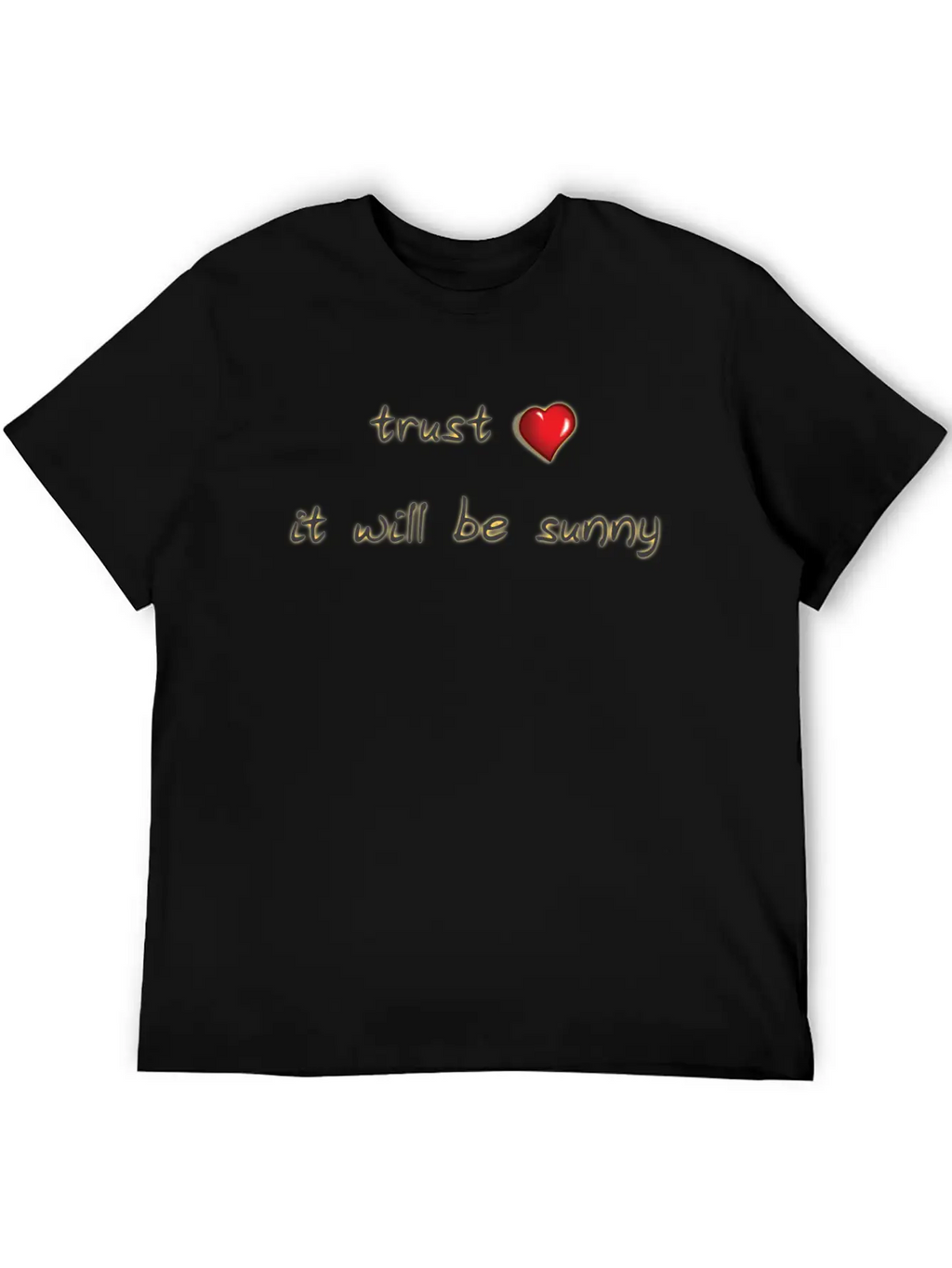 Trust It Will Be Sunny Heart Love Casual Graphic T-Shirt – Simple And Comfortable Daily Wear