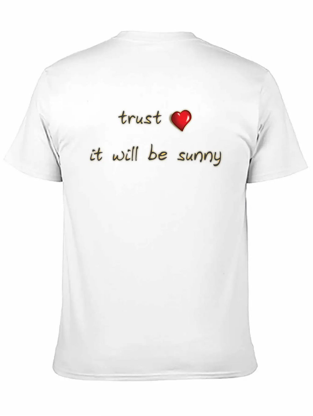 Trust It Will Be Sunny Heart Love Casual Graphic T-Shirt – Simple And Comfortable Daily Wear