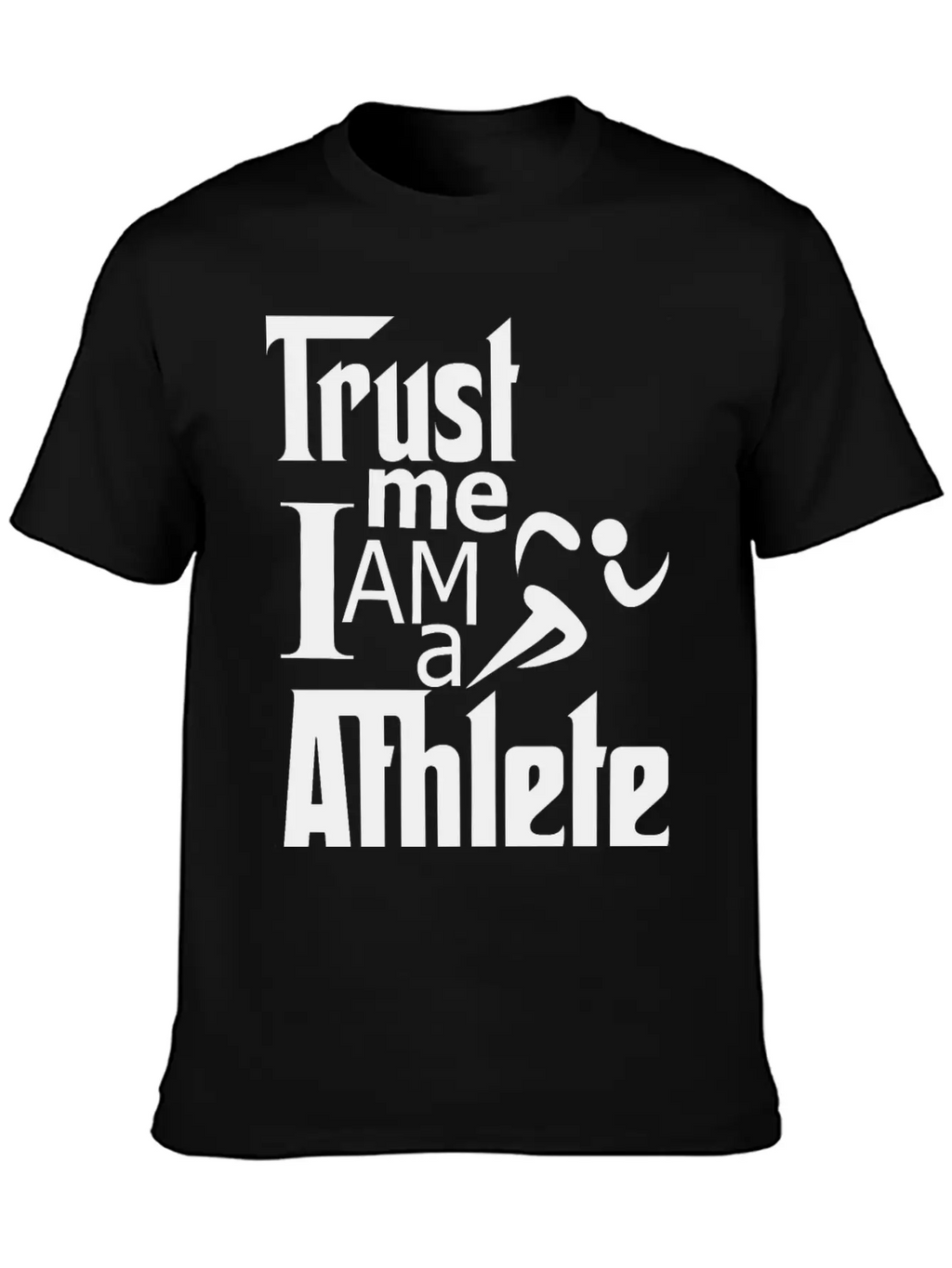 Trust Me I Am A Athlete Stylish Everyday T-Shirt – Unisex Basic Cotton Tee
