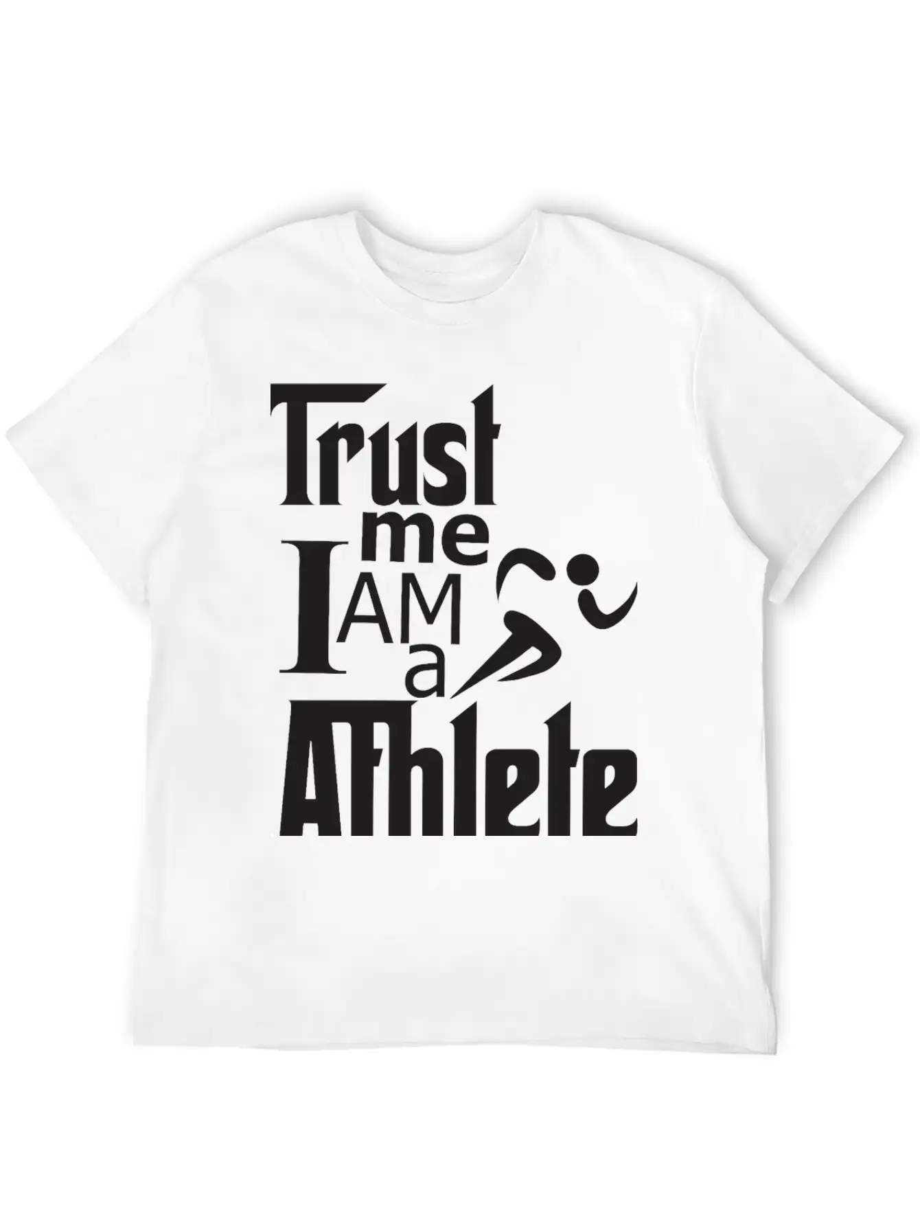 Trust Me I Am A Athlete Stylish Everyday T-Shirt – Unisex Basic Cotton Tee