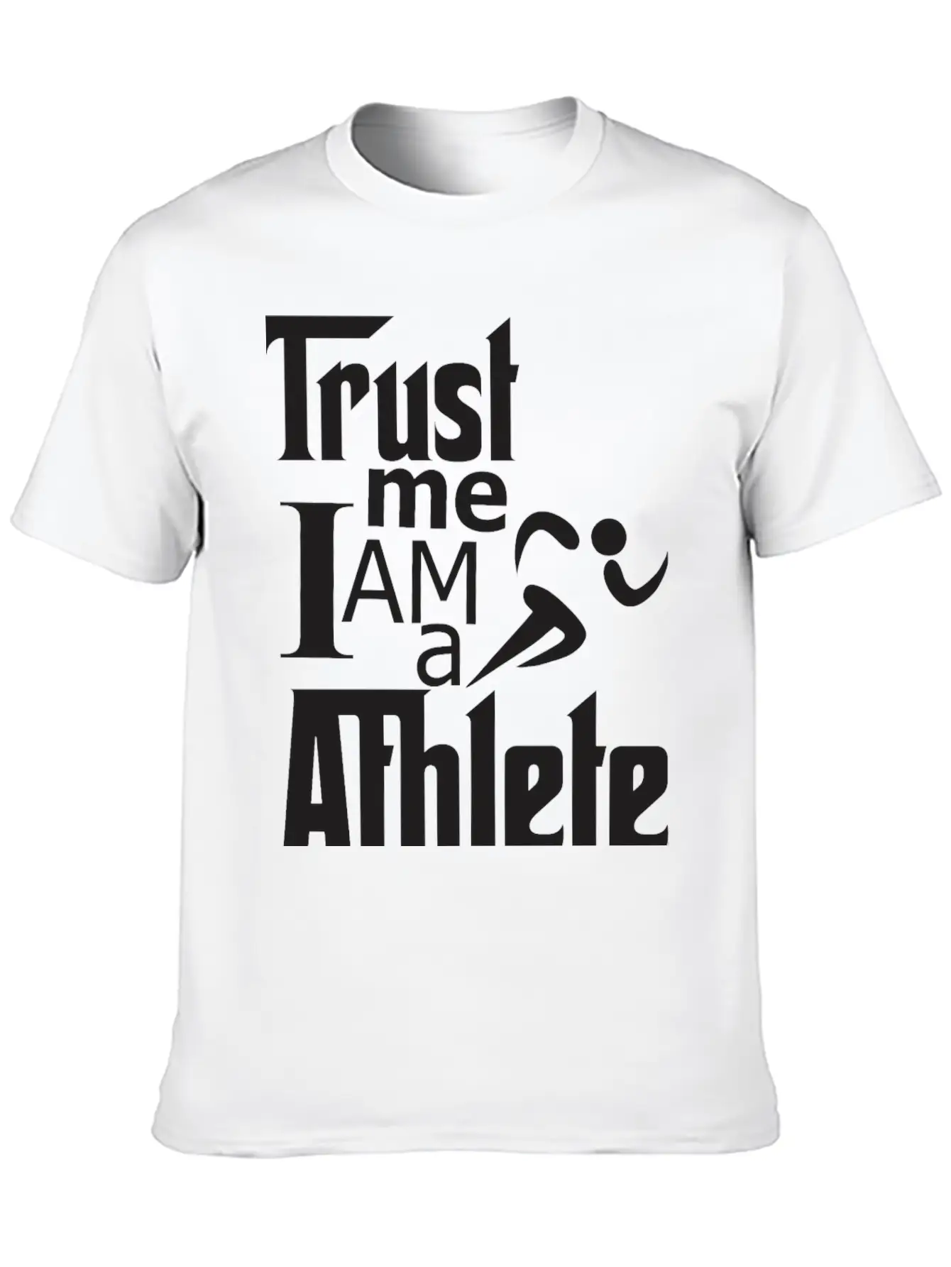 Trust Me I Am A Athlete Stylish Everyday T-Shirt – Unisex Basic Cotton Tee