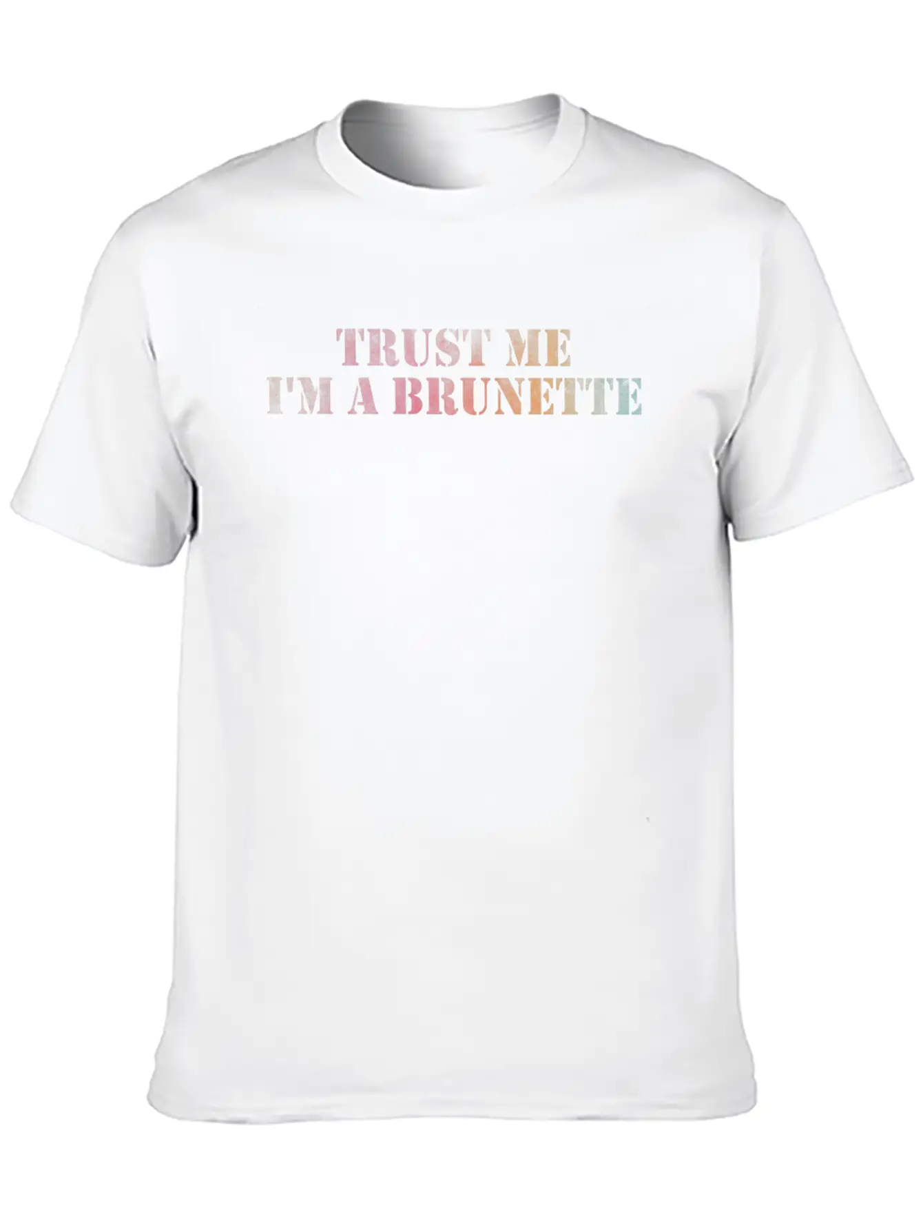 Trust Me I'm A Brunette Unisex Casual T-Shirt – Clean Design For Daily Comfort
