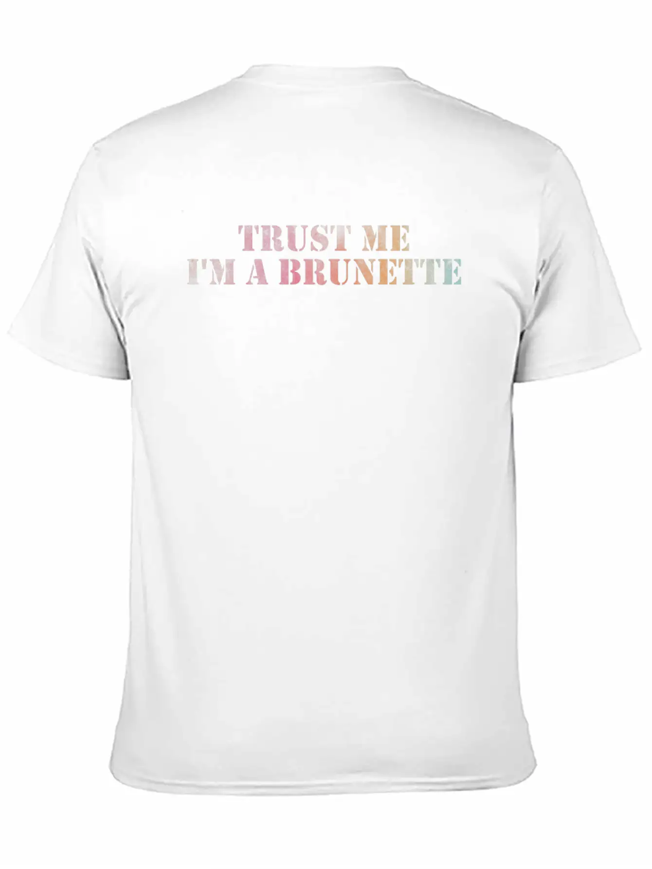 Trust Me I'm A Brunette Unisex Casual T-Shirt – Clean Design For Daily Comfort