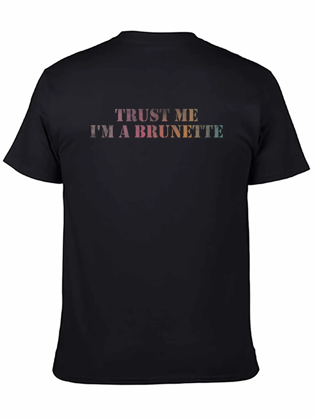 Trust Me I'm A Brunette Unisex Casual T-Shirt – Clean Design For Daily Comfort