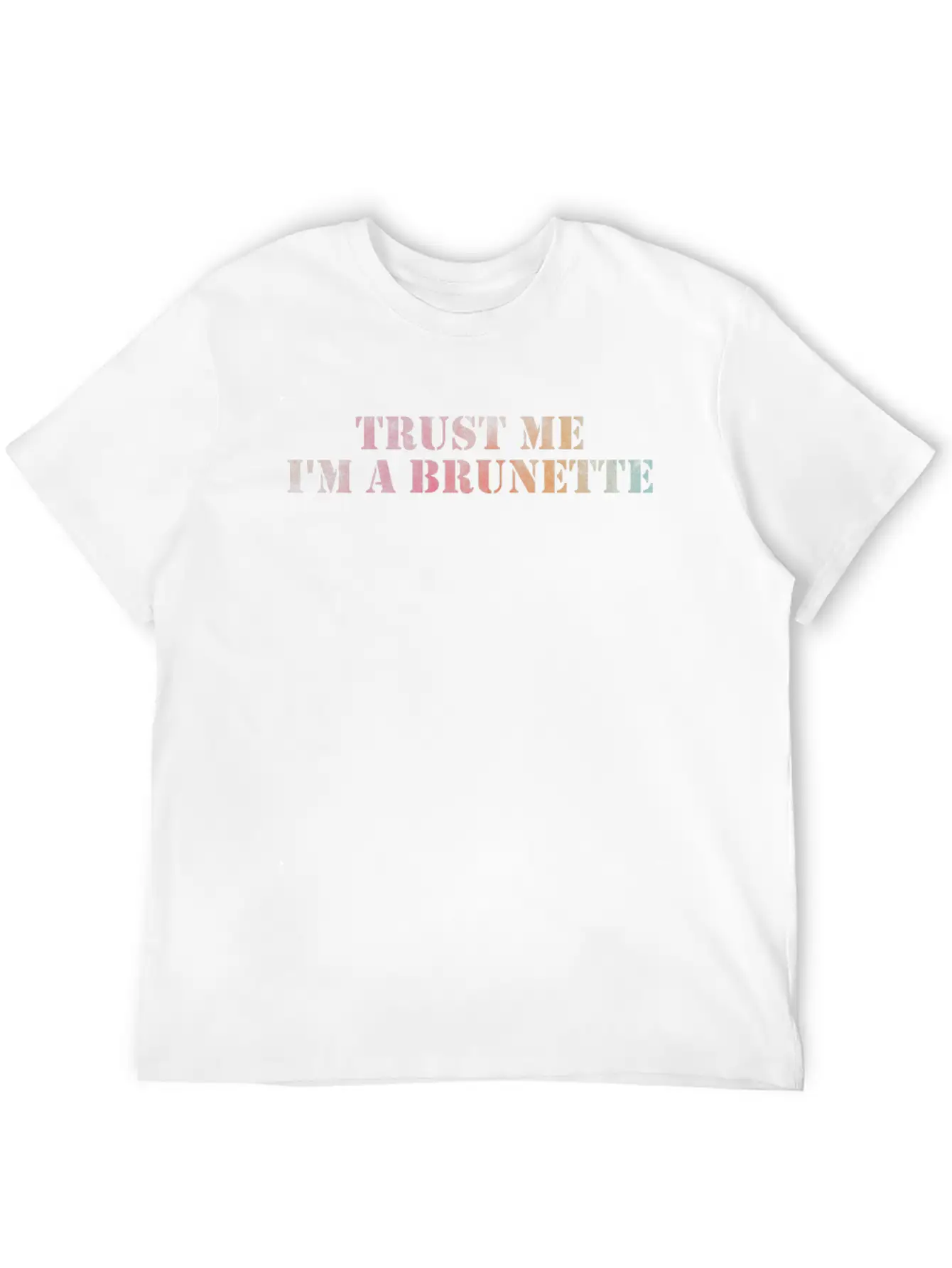 Trust Me I'm A Brunette Unisex Casual T-Shirt – Clean Design For Daily Comfort