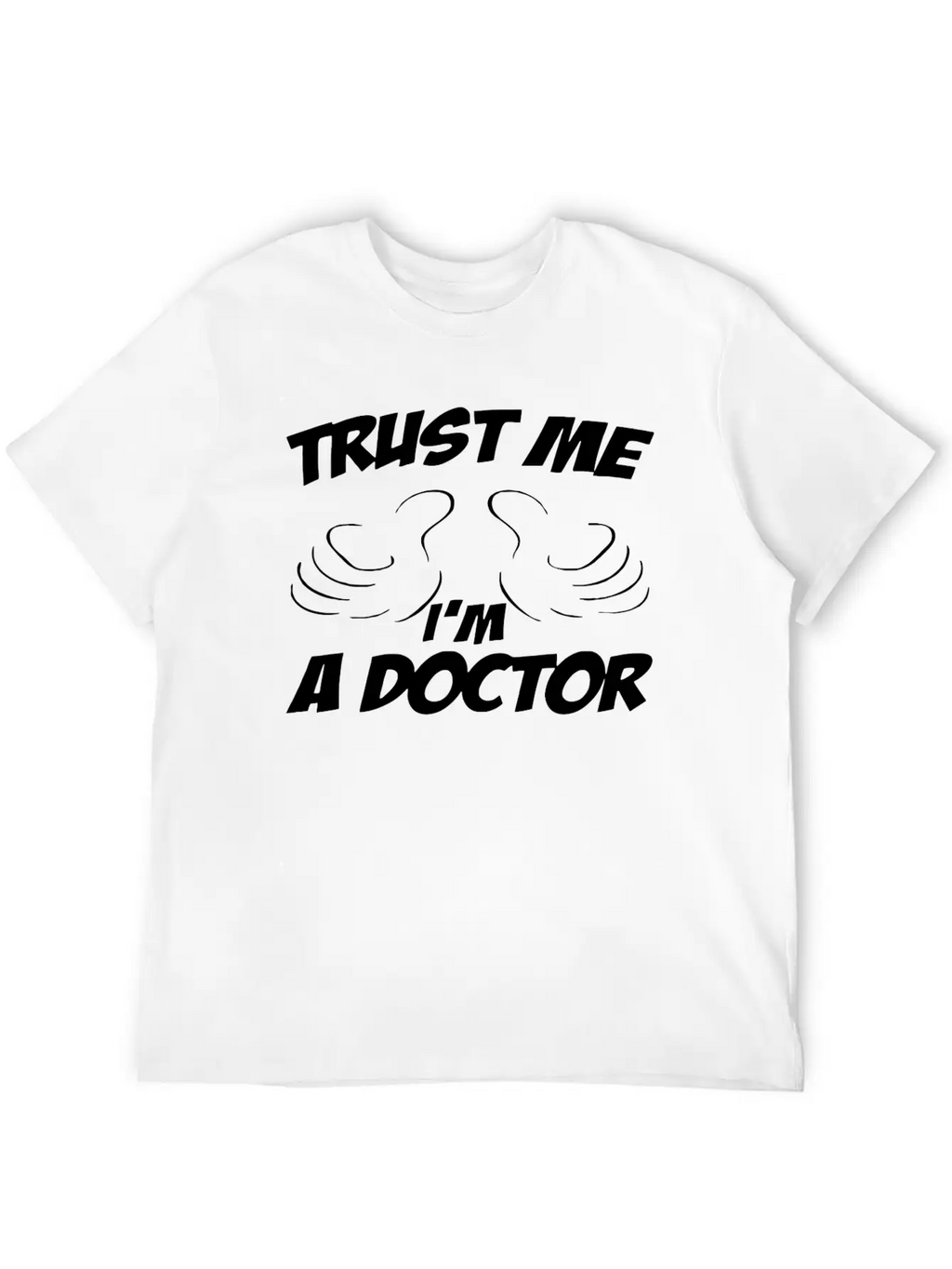TRUST ME IM A DOCTOR Essential Cotton Tee For Daily Outfits – Unisex Style