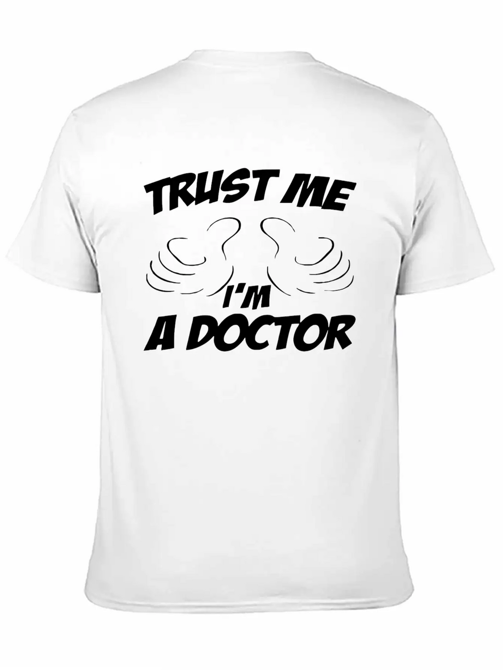 TRUST ME IM A DOCTOR Essential Cotton Tee For Daily Outfits – Unisex Style