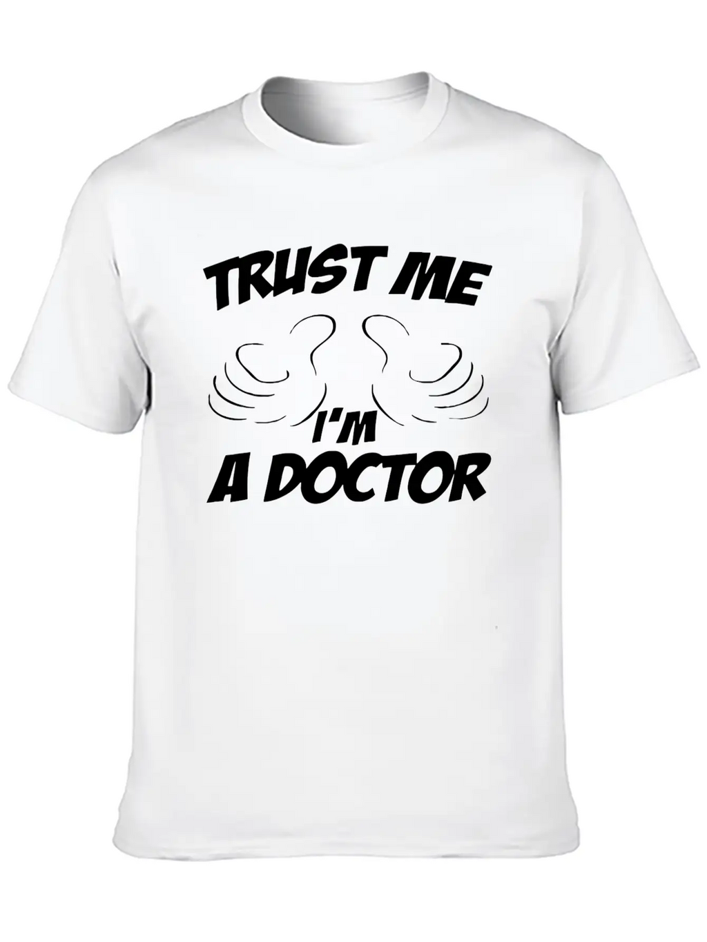 TRUST ME IM A DOCTOR Essential Cotton Tee For Daily Outfits – Unisex Style