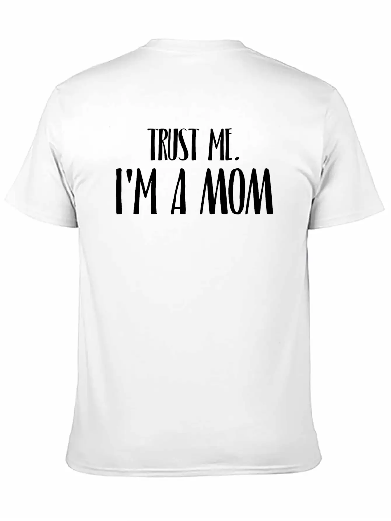 TRUST ME I'M A MOM Breathable Soft Cotton T-Shirt – Timeless Casual Look