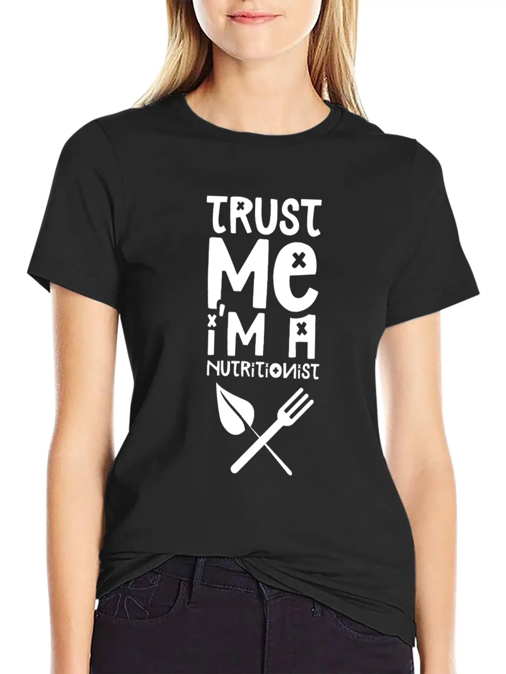 Trust Me I'm A Nutritionist Dietitian Nutrition Breathable Soft Cotton T-Shirt – Timeless Casual Look
