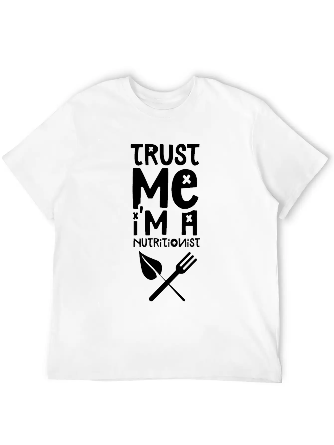 Trust Me I'm A Nutritionist Dietitian Nutrition Breathable Soft Cotton T-Shirt – Timeless Casual Look