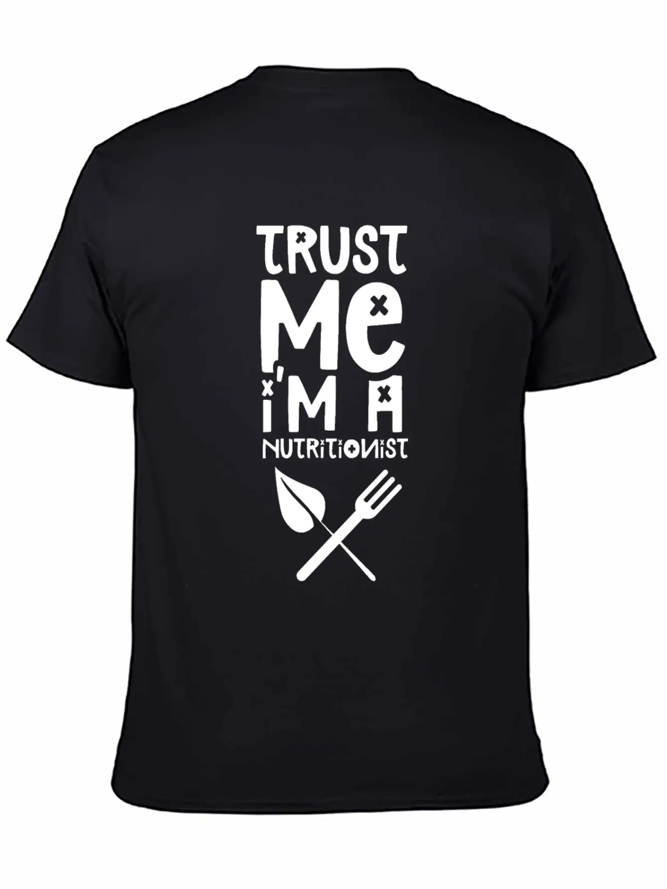 Trust Me I'm A Nutritionist Dietitian Nutrition Breathable Soft Cotton T-Shirt – Timeless Casual Look