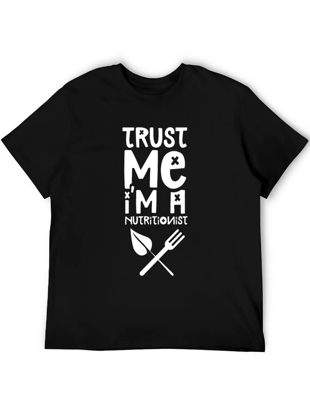 Trust Me I'm A Nutritionist Dietitian Nutrition Breathable Soft Cotton T-Shirt – Timeless Casual Look