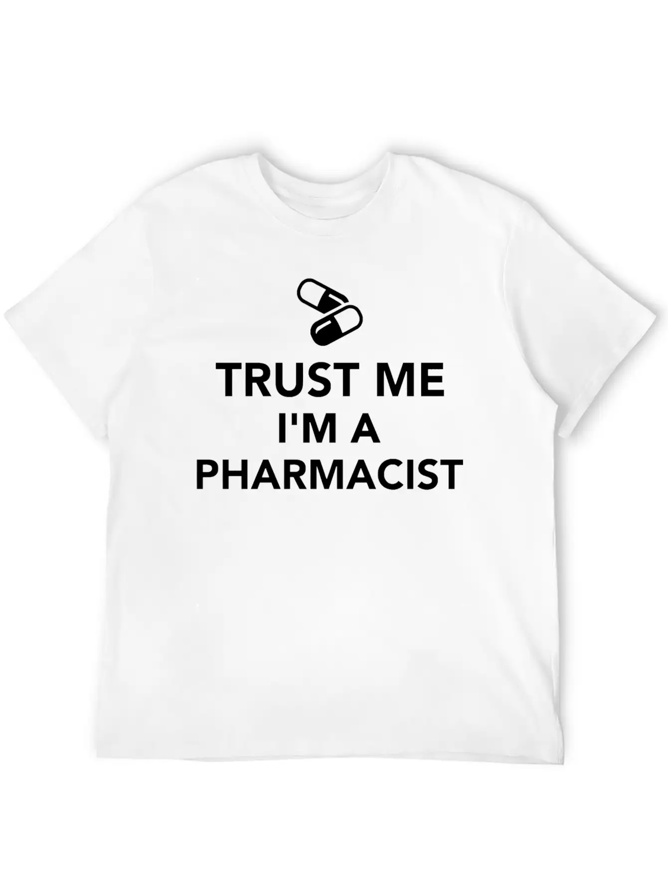 Trust Me I'M A Pharmacist Essential Cotton Tee For Daily Outfits – Unisex Style