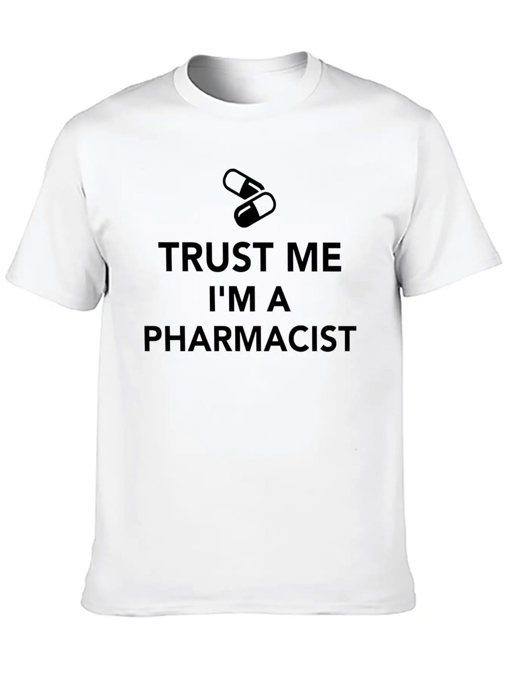 Trust Me I'M A Pharmacist Essential Cotton Tee For Daily Outfits – Unisex Style