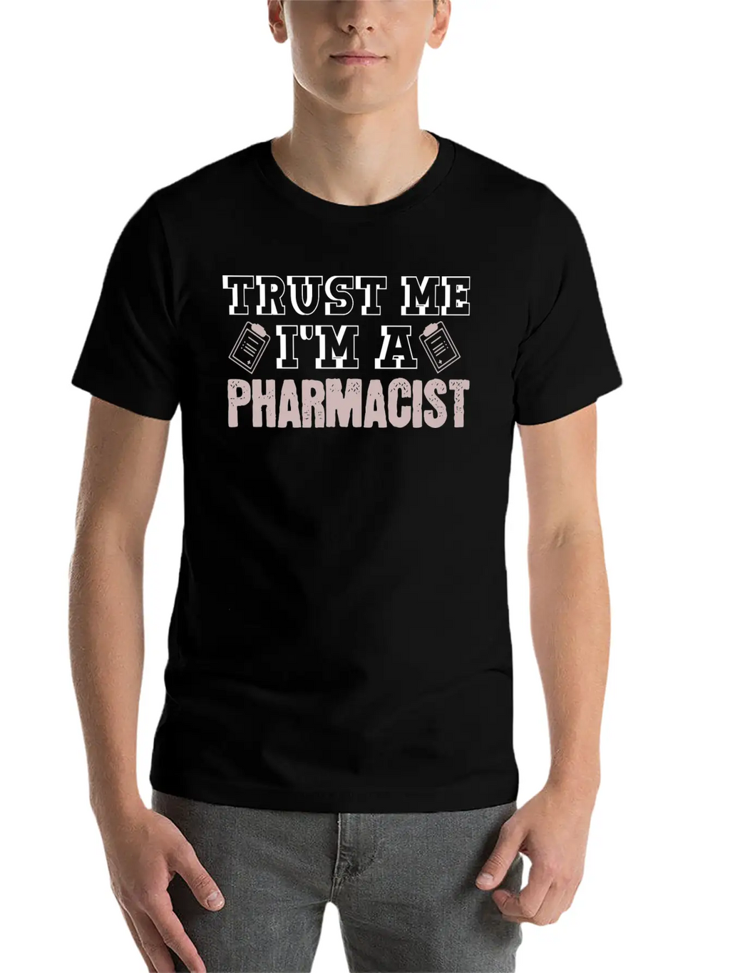 Trust Me I'm A Pharmacist Joke Druggist Chemist Unisex Casual T-Shirt – Clean Design For Daily Comfort