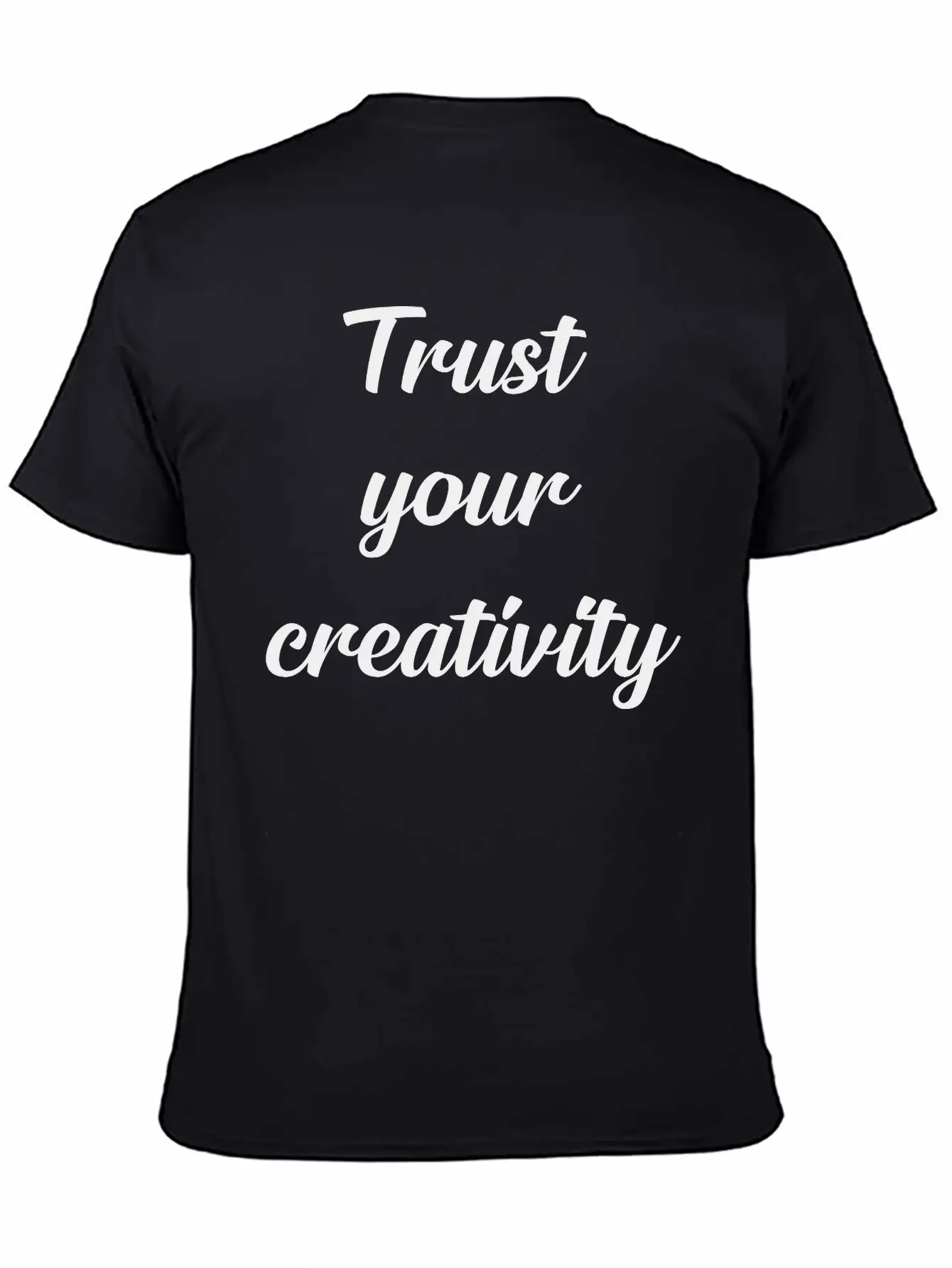 Trust Your Creativity Unisex Casual T-Shirt – Clean Design For Daily Comfort