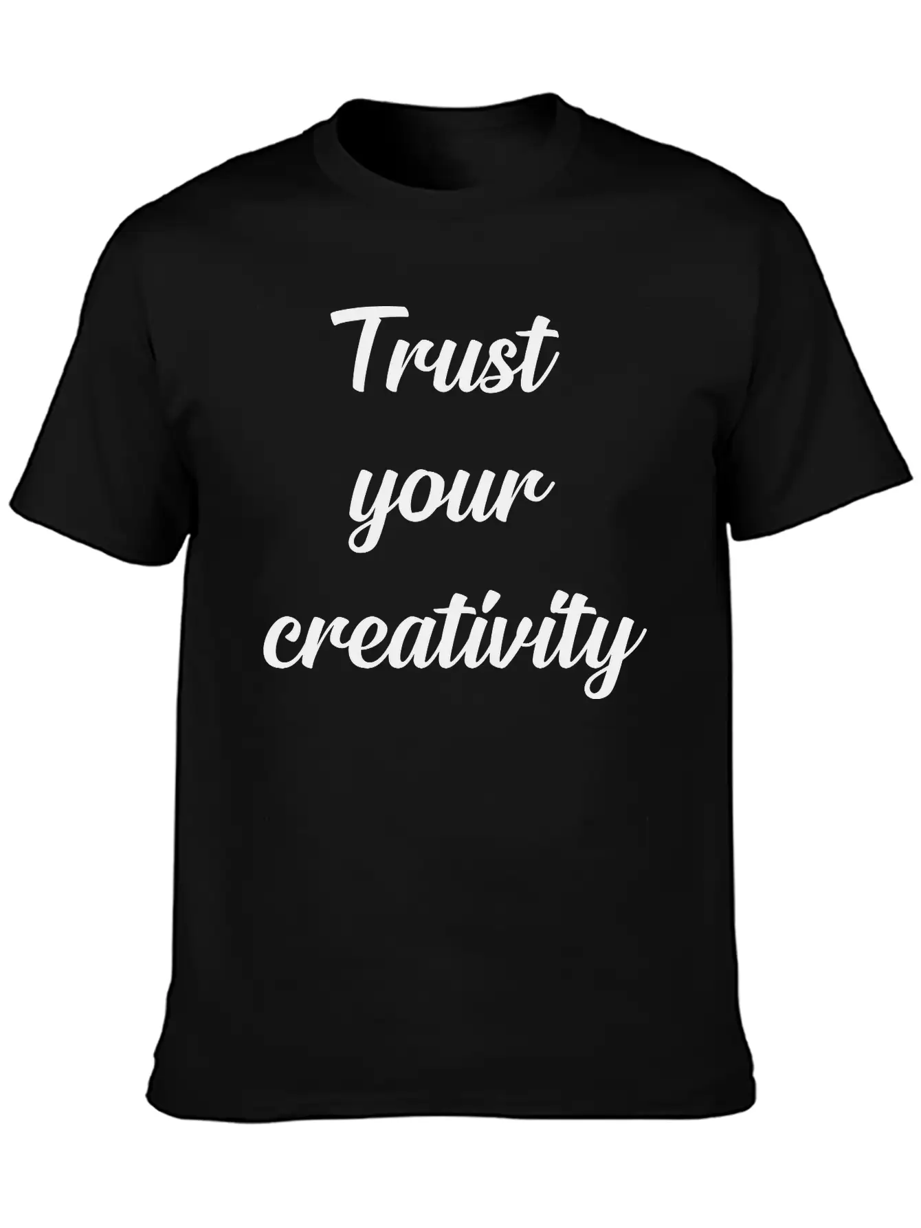 Trust Your Creativity Unisex Casual T-Shirt – Clean Design For Daily Comfort
