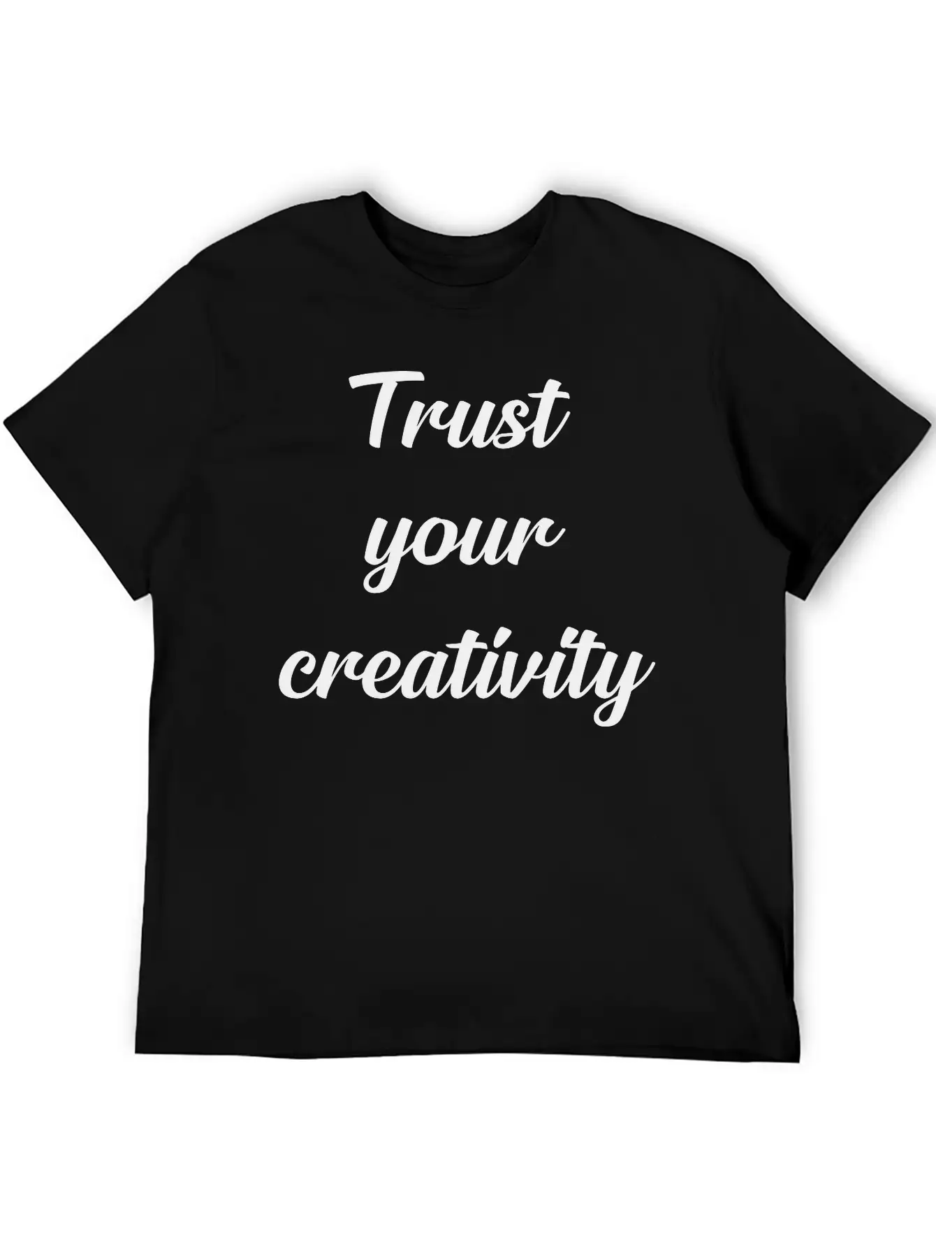 Trust Your Creativity Unisex Casual T-Shirt – Clean Design For Daily Comfort