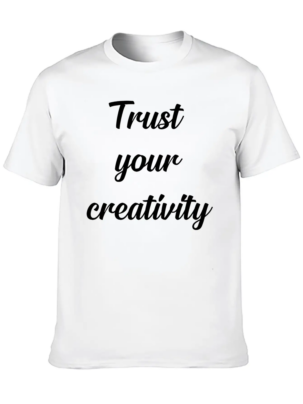 Trust Your Creativity Unisex Casual T-Shirt – Clean Design For Daily Comfort