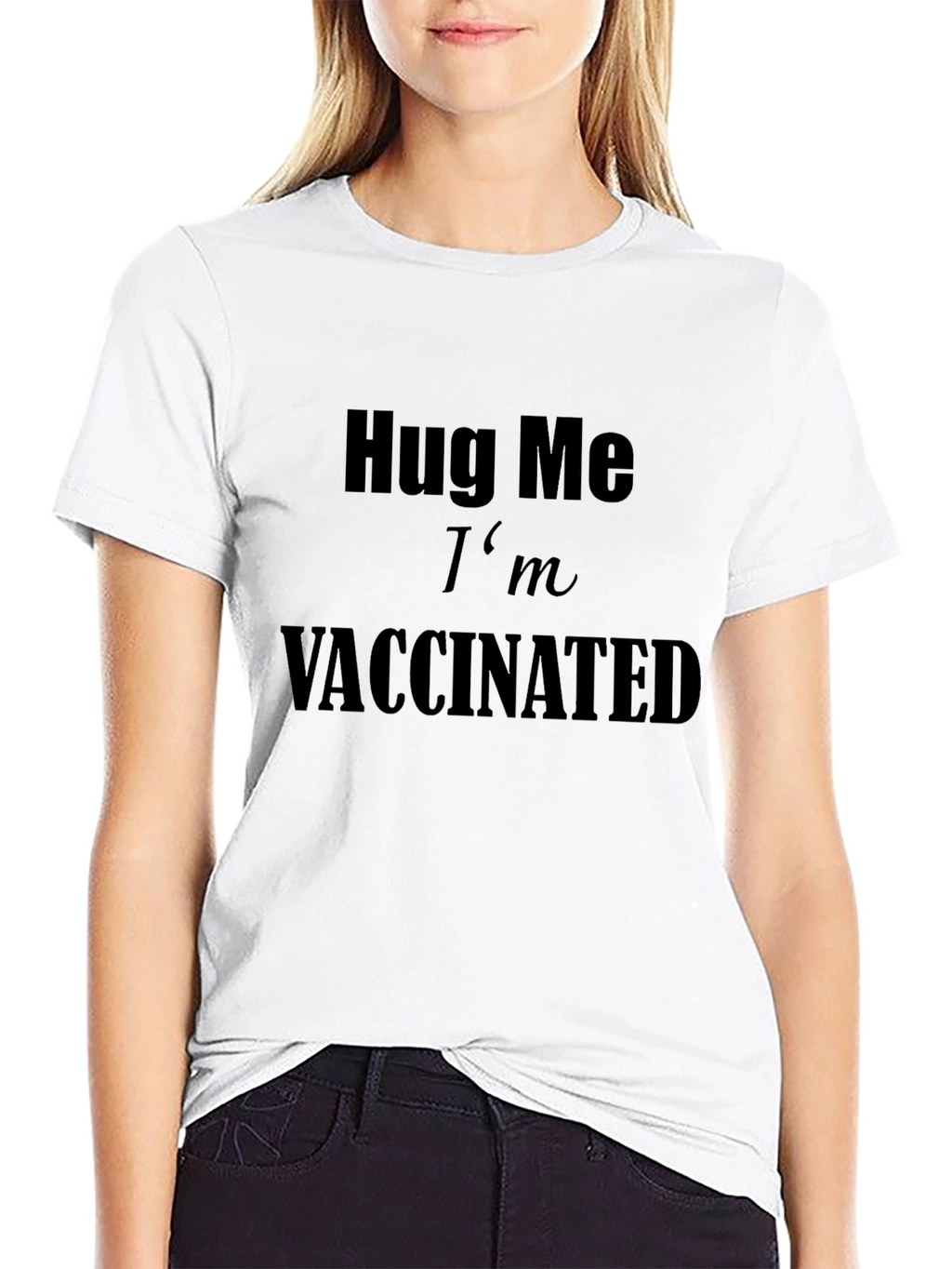 Hug Me Im Vaccinated T-Shirt