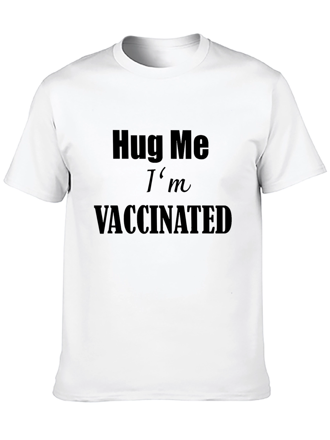 Hug Me Im Vaccinated T-Shirt