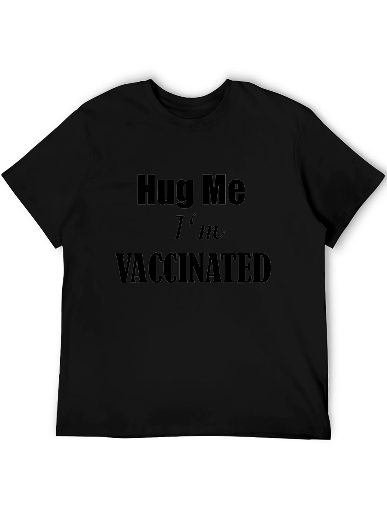 Hug Me Im Vaccinated T-Shirt