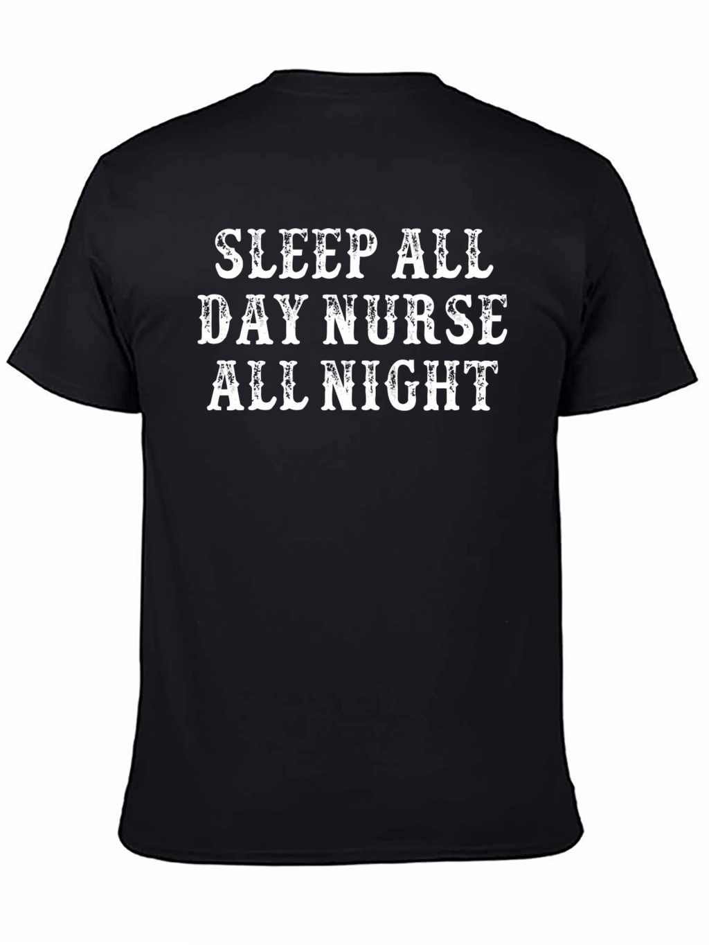 Sleep All Day Nurse All Night T-Shirt