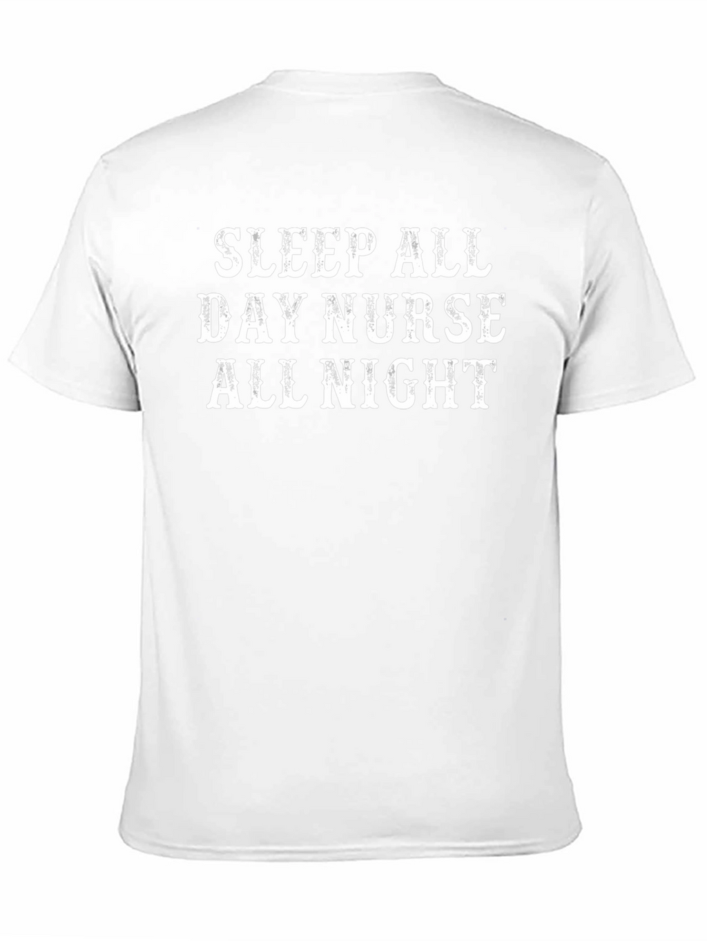 Sleep All Day Nurse All Night T-Shirt