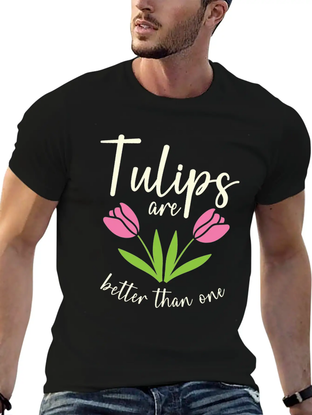 Tulips Are Better Than One Flowers Gardening Breathable Soft Cotton T-Shirt – Timeless Casual Look