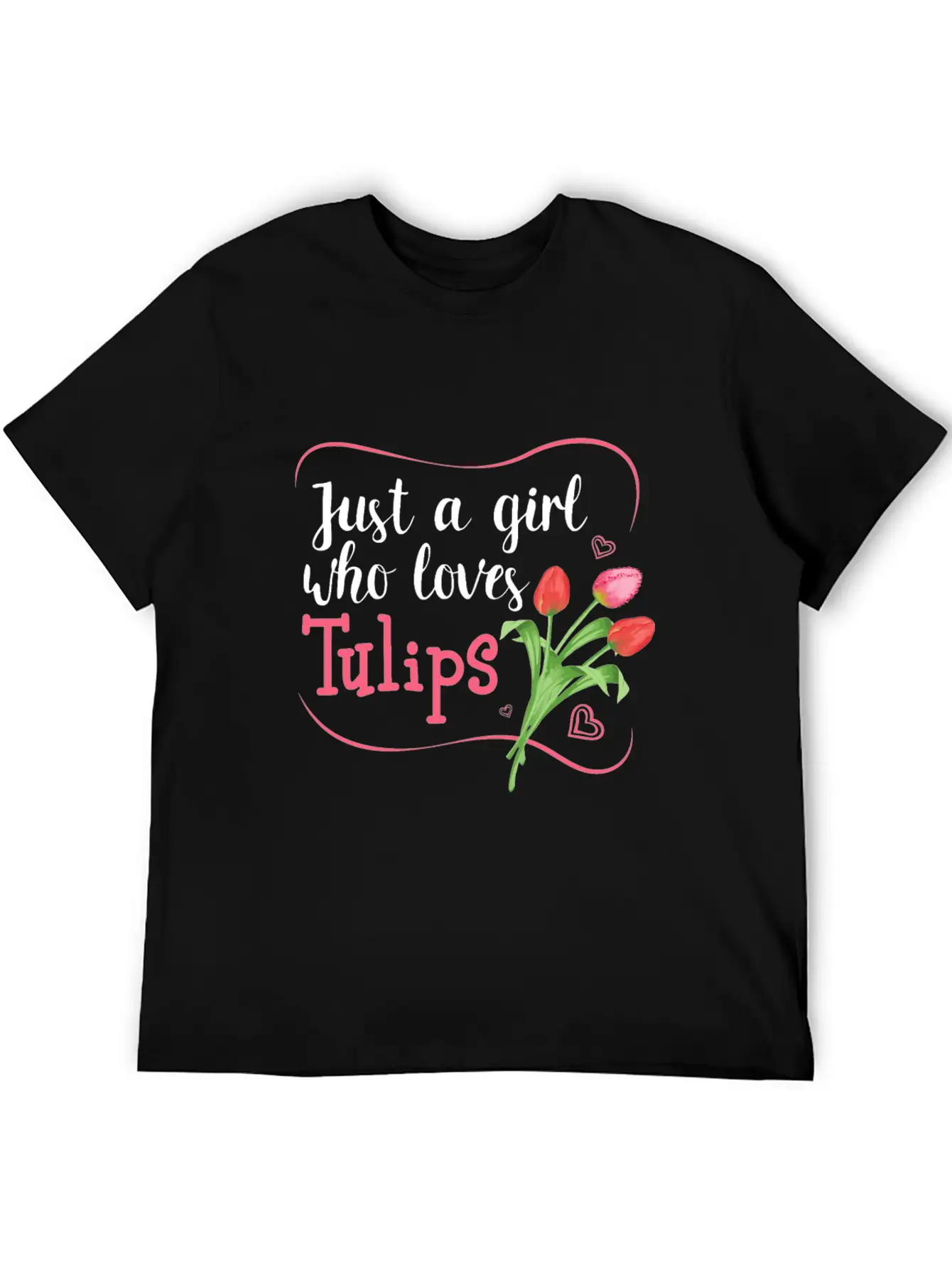 Tulips Tulip Flower Gardener - Just A Girl Who Lov Unisex Casual T-Shirt – Clean Design For Daily Comfort