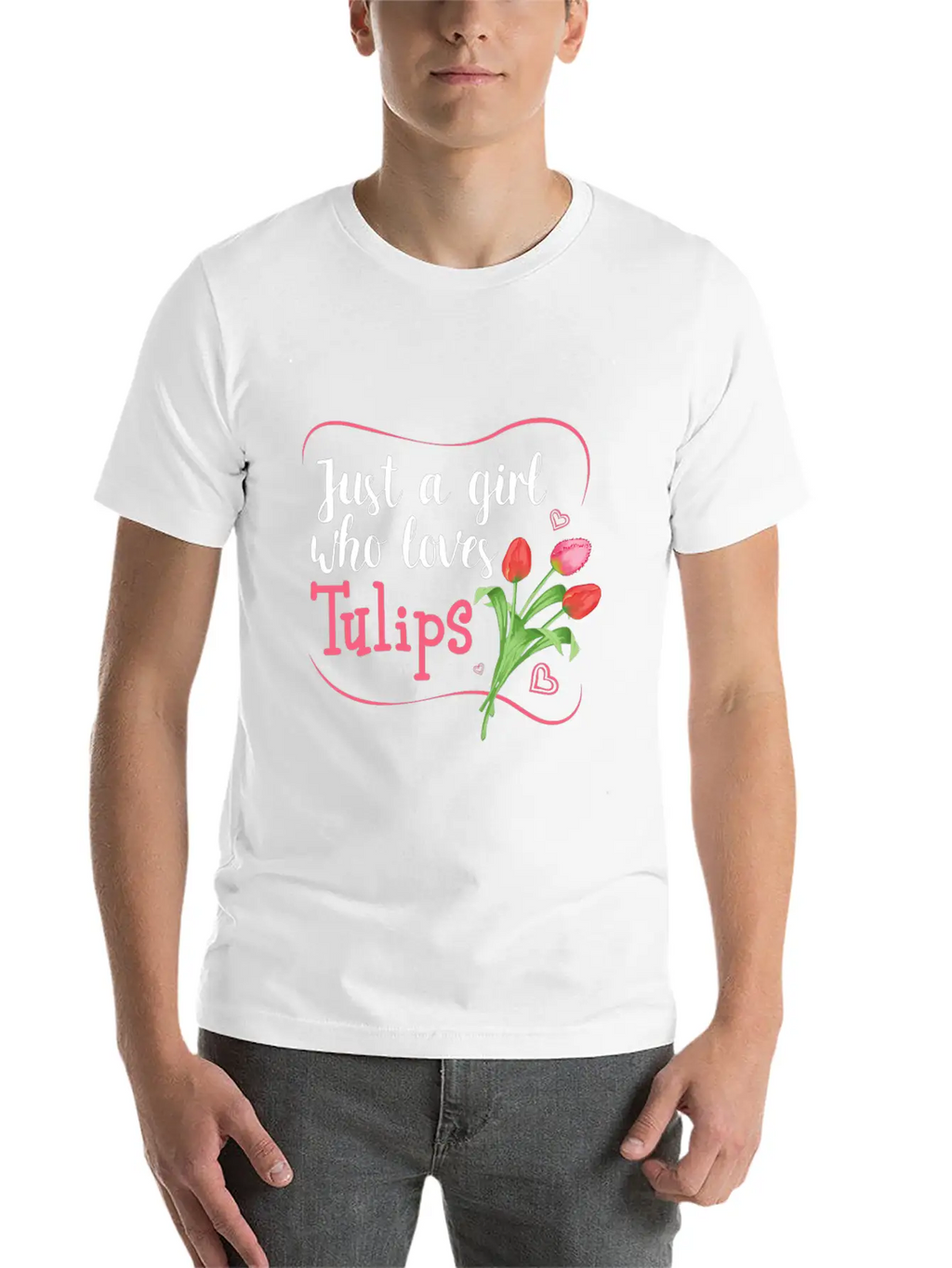 Tulips Tulip Flower Gardener - Just A Girl Who Lov Unisex Casual T-Shirt – Clean Design For Daily Comfort