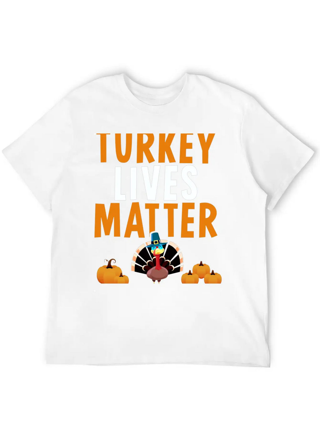 Turkey Lives Matter Funny Vegetarian Thanksgiving Breathable Soft Cotton T-Shirt – Timeless Casual Look