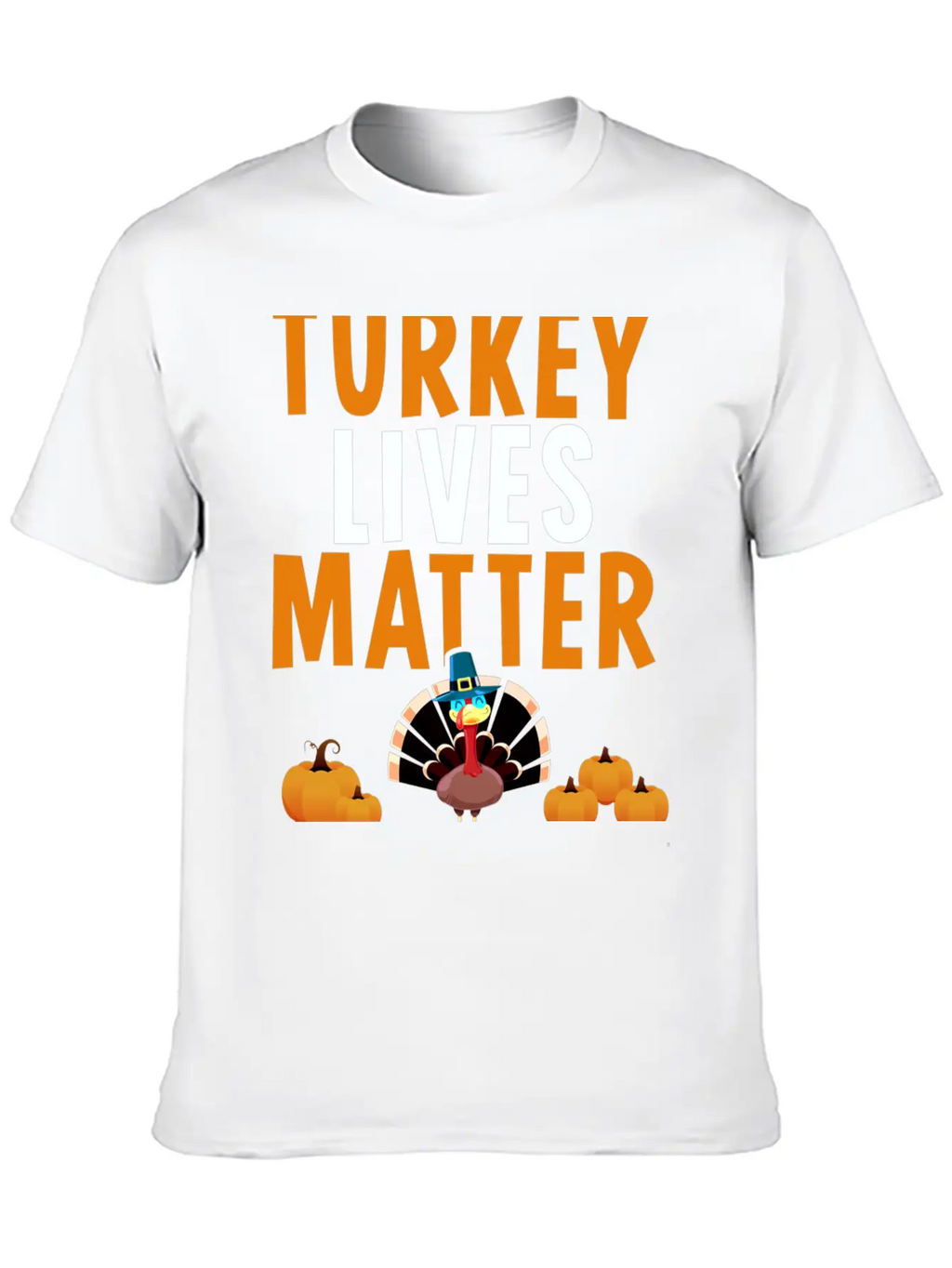 Turkey Lives Matter Funny Vegetarian Thanksgiving Breathable Soft Cotton T-Shirt – Timeless Casual Look