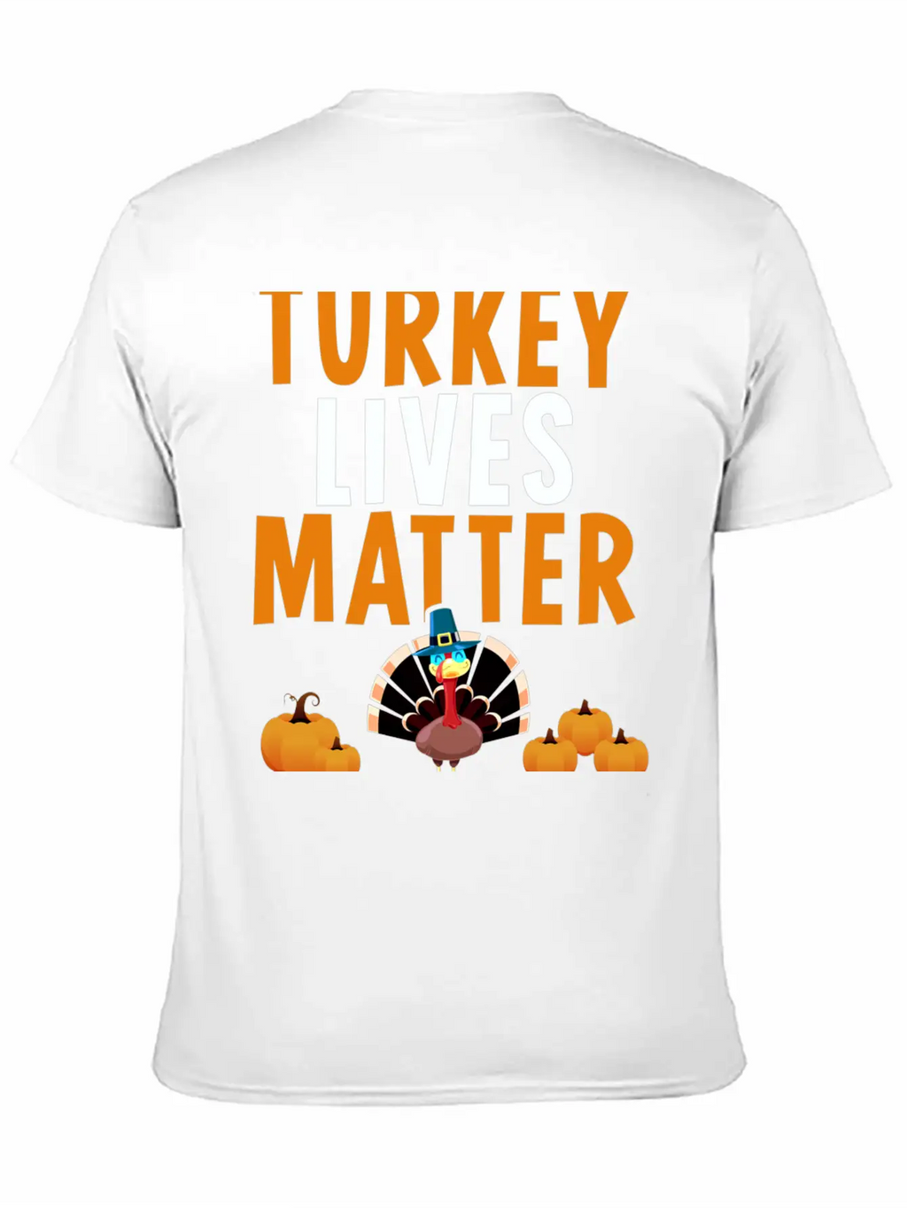Turkey Lives Matter Funny Vegetarian Thanksgiving Breathable Soft Cotton T-Shirt – Timeless Casual Look