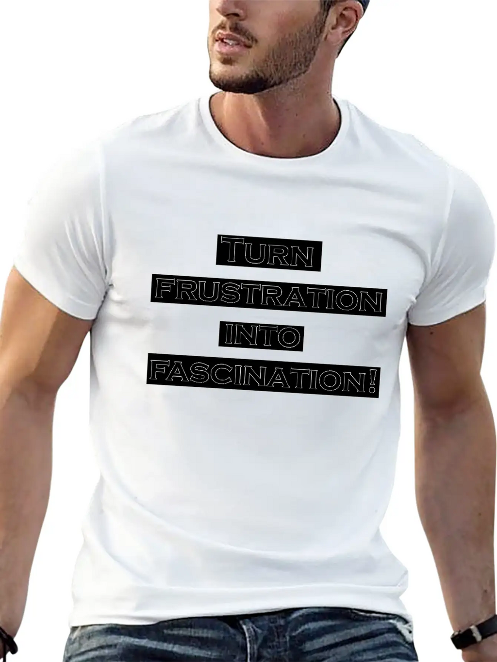 Turn Frustration Into Fascination Energy Positive Breathable Soft Cotton T-Shirt – Timeless Casual Look