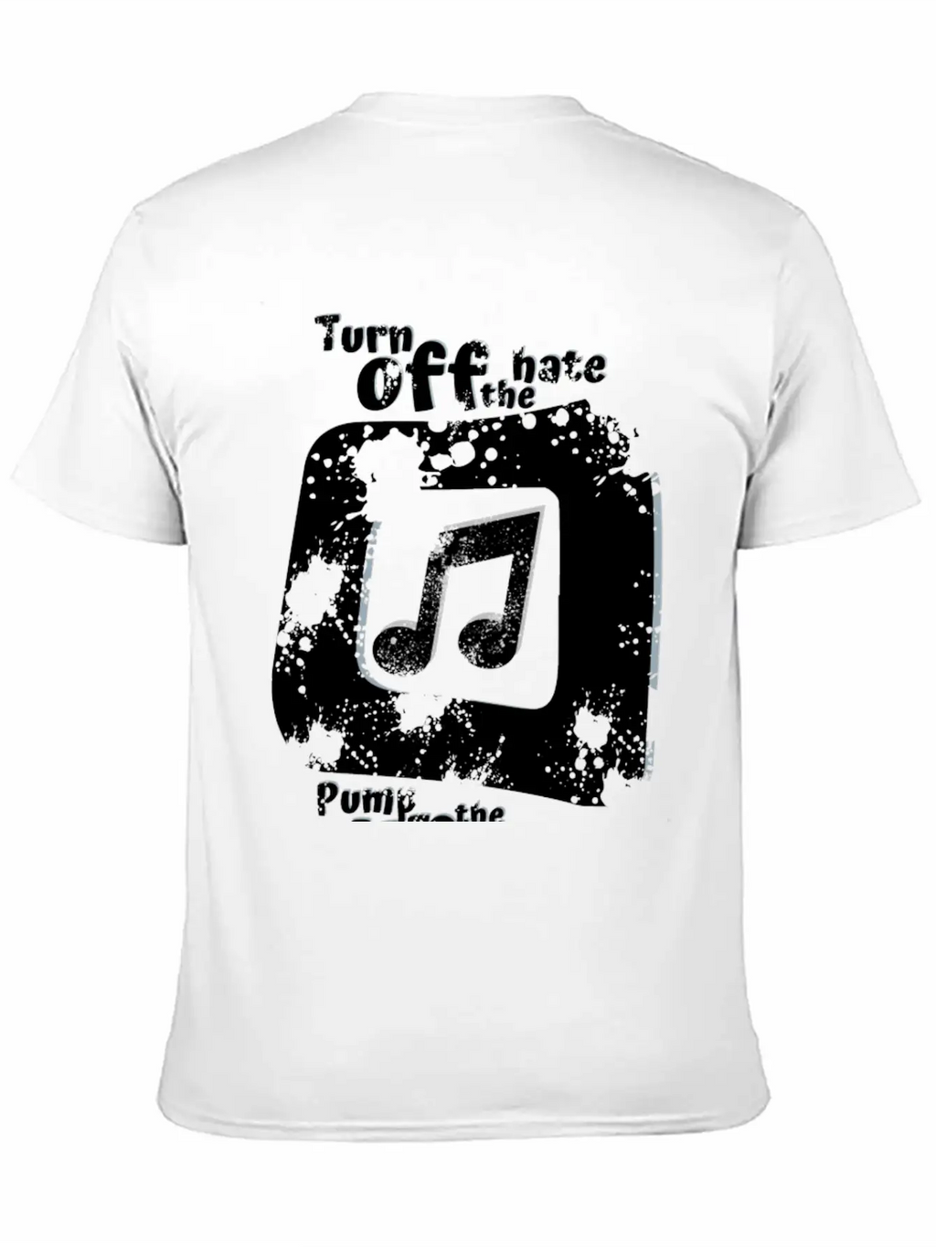 Turn Off The Hate Pump Up The Volume! Breathable Soft Cotton T-Shirt – Timeless Casual Look