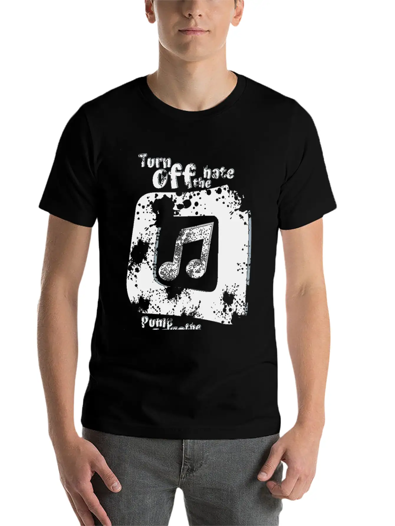 Turn Off The Hate Pump Up The Volume! Breathable Soft Cotton T-Shirt – Timeless Casual Look