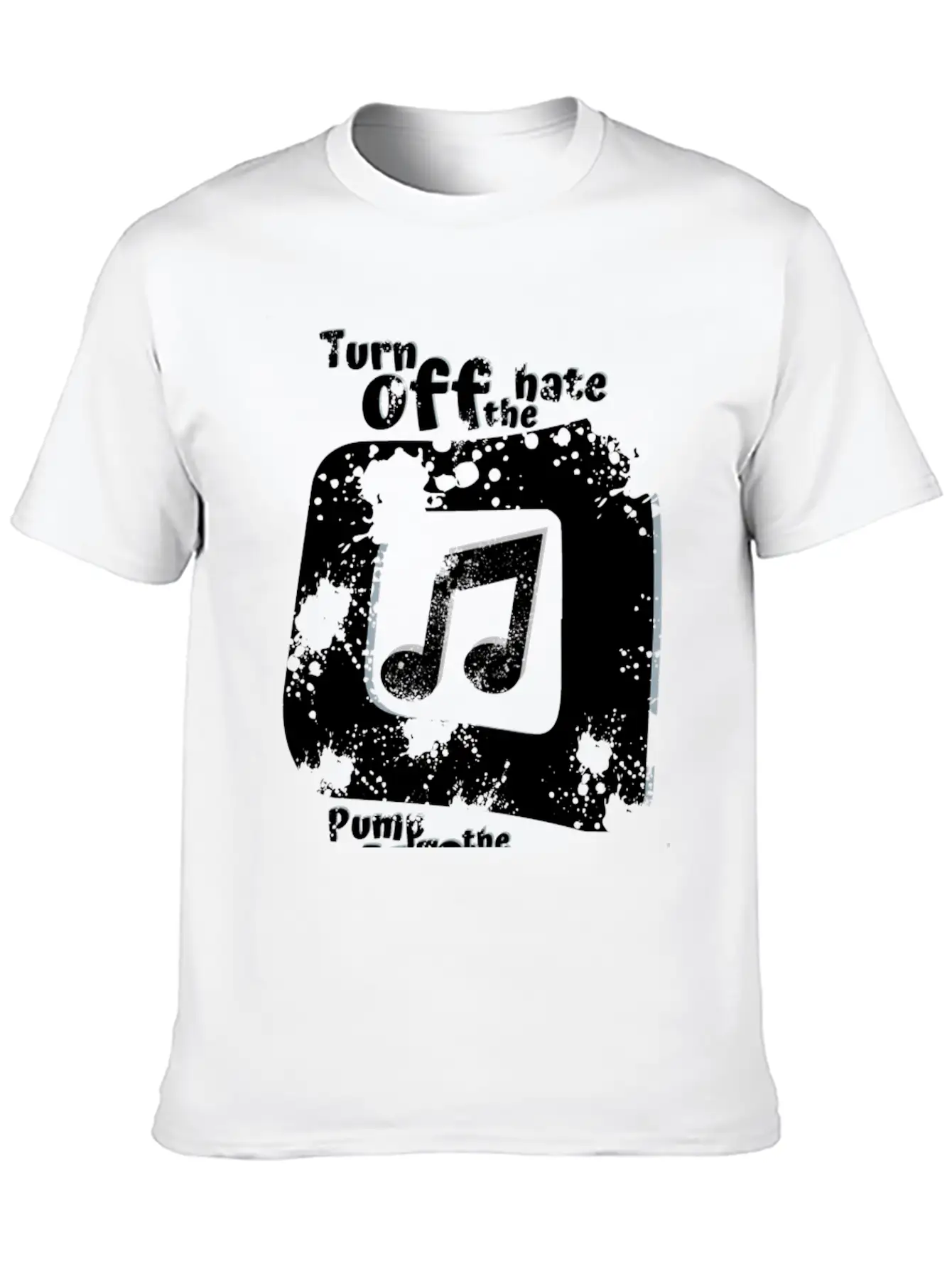 Turn Off The Hate Pump Up The Volume! Breathable Soft Cotton T-Shirt – Timeless Casual Look