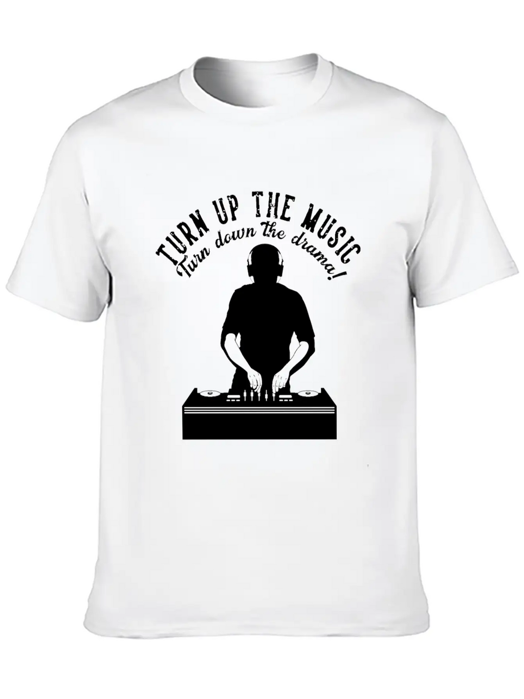 Turn Up The Music Turn Down The Drama Headphone Dj Unisex Casual T-Shirt – Clean Design For Daily Comfort