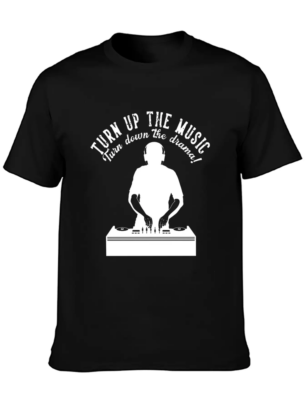 Turn Up The Music Turn Down The Drama Headphone Dj Unisex Casual T-Shirt – Clean Design For Daily Comfort
